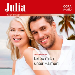 Liebe mich unter Palmen! (Julia) als Hörbuch