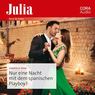 Nur eine Nacht mit dem spanischen Playboy? als Hörbuch