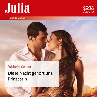 Diese Nacht gehört uns, Prinzessin! als Hörbuch