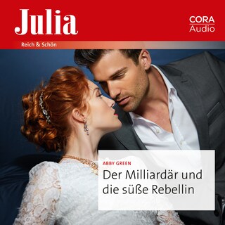 Der Milliardär und die süße Rebellin als Hörbuch