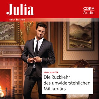 Die Rückkehr des unwiderstehlichen Milliardärs als Hörbuch