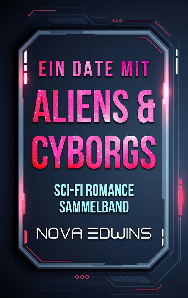 Bokomslag för Ein Date mit Aliens und Cyborgs