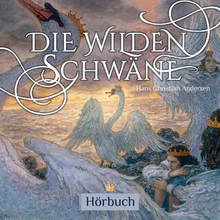 Die wilden Schwäne als Hörbuch