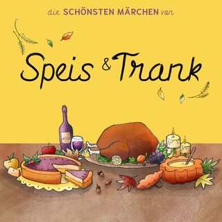 Die schönsten Märchen von Speis und Trank als Hörbuch