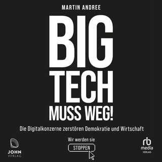 Big Tech muss weg! als Hörbuch