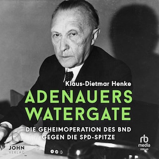 Adenauers Watergate als Hörbuch