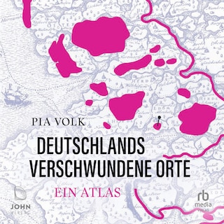 Deutschlands verschwundene Orte als Hörbuch