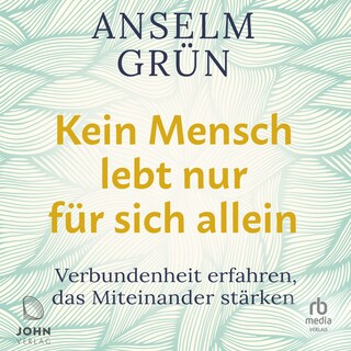 Kein Mensch lebt nur für sich allein als Hörbuch