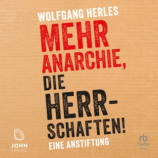 Mehr Anarchie, die Herrschaften! als Hörbuch