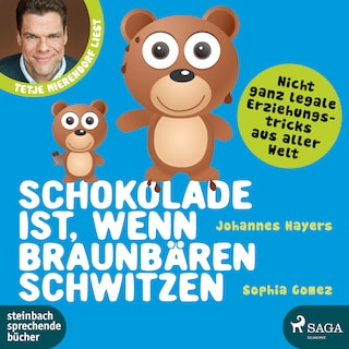 Schokolade ist, wenn Braunbären schwitzen als Hörbuch