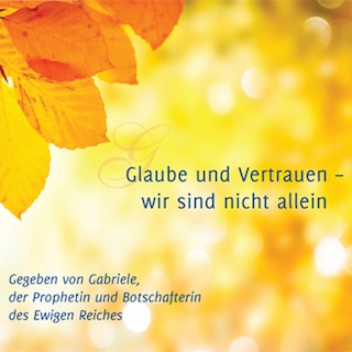 Glaube und Vertrauen – wir sind nicht allein als Hörbuch
