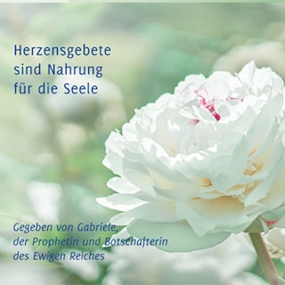 Herzensgebete sind Nahrung für die Seele als Hörbuch