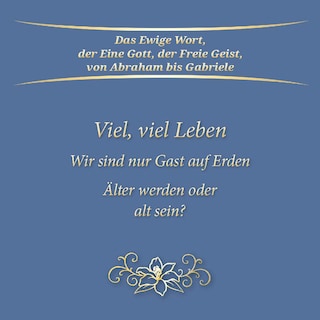 Viel, viel Leben. Wir sind nur Gast auf Erden. Älter werden oder alt sein? als Hörbuch