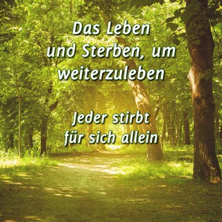 Das Leben und Sterben, um weiterzuleben als Hörbuch