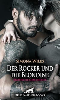 Der Rocker und die Blondine | Erotische Geschichte