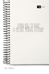 Learn How to Have a Positive Mental Attitude