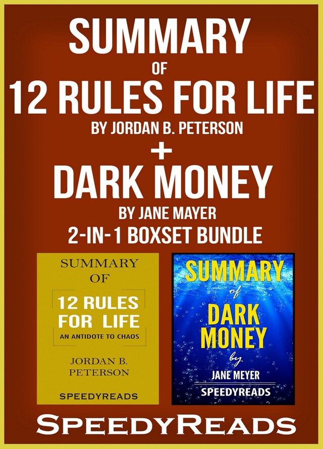 Portada de libro para Summary of 12 Rules for Life: An Antidote to Chaos by Jordan B. Peterson + Summary of Dark Money by Jane Mayer 2-in-1 Boxset Bundle