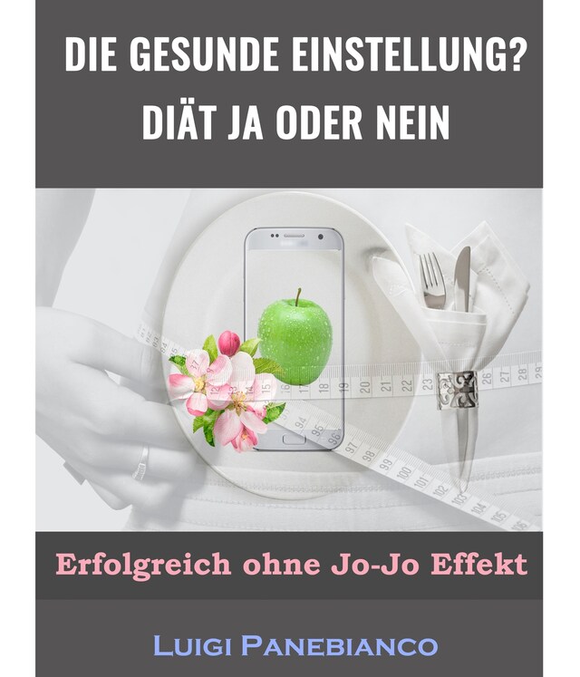 Buchcover für Die Gesunde Einstellung Diät ja oder nein