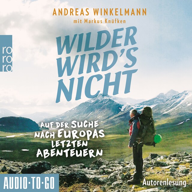 Book cover for Wilder wird's nicht - Auf der Suche nach Europas letzten Abenteuern (ungekürzt)