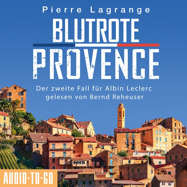 Kirjankansi teokselle Blutrote Provence - Der zweite Fall für Albin Leclerc 2 (Ungekürzt)