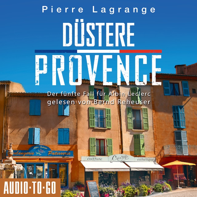 Copertina del libro per Düstere Provence - Der fünfte Fall für Albin Leclerc, 5 (ungekürzt)