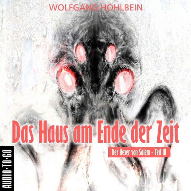 Book cover for Das Haus am Ende der Zeit - Der Hexer von Salem 3 (Gekürzt)