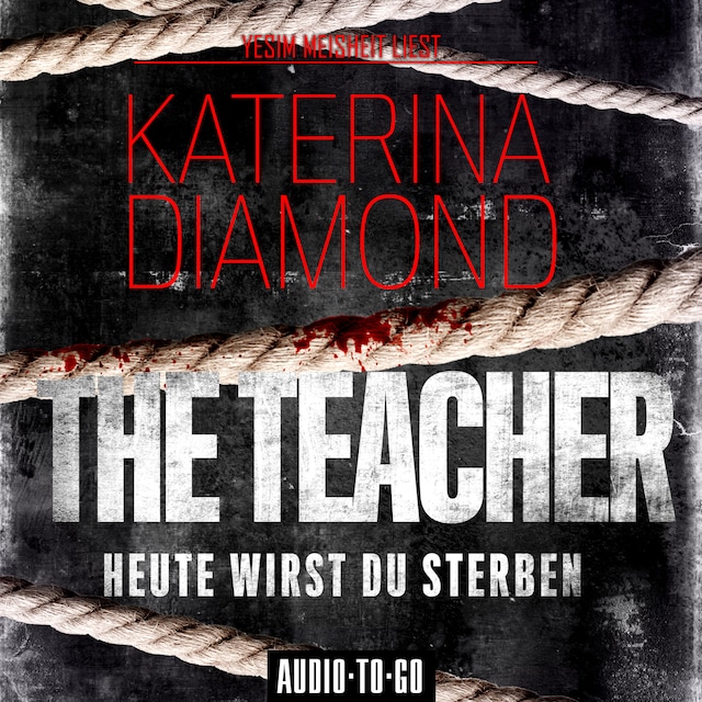 Book cover for The Teacher - Heute wirst du sterben (Ungekürzt)