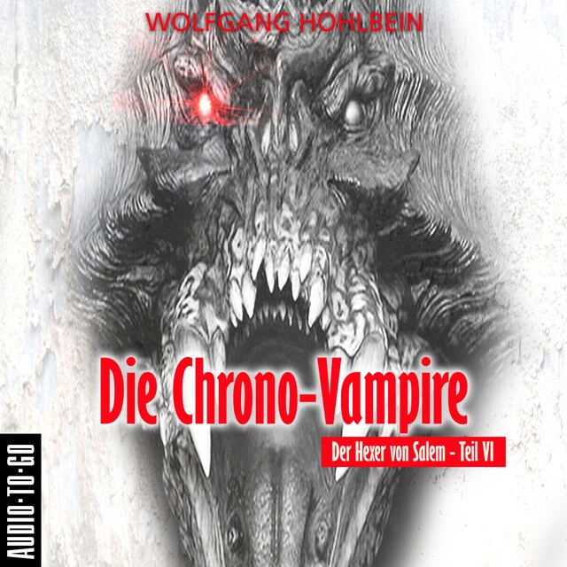 Book cover for Die Chrono-Vampire - Der Hexer von Salem 6 (Gekürzt)