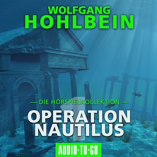 Operation Nautilus 1 - Die Hörspielkollektion (Hörspiel) als Hörbuch