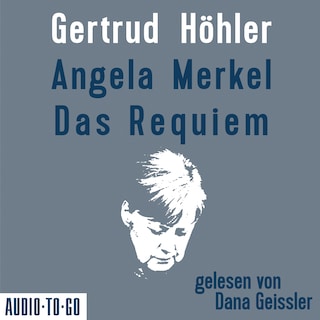 Angela Merkel - Das Requiem (Ungekürzt) als Hörbuch