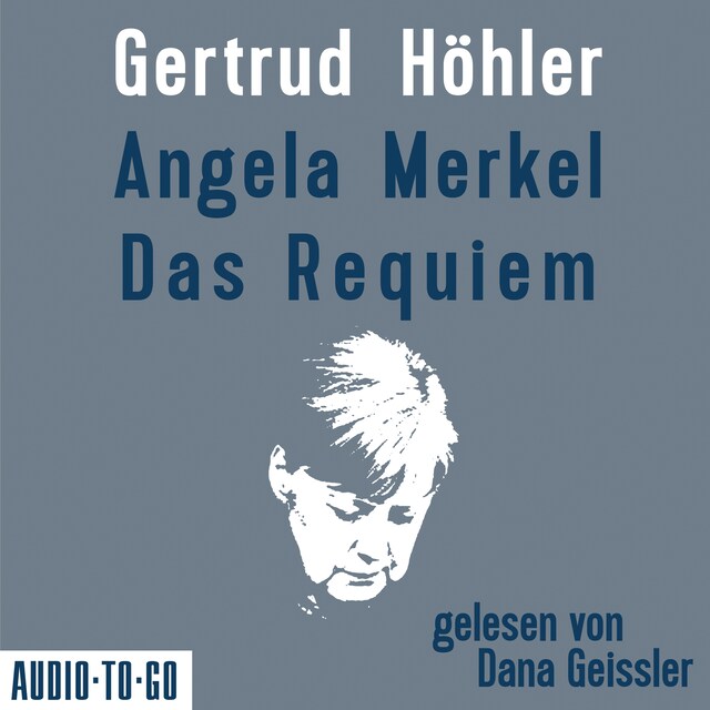 Book cover for Angela Merkel - Das Requiem (Ungekürzt)