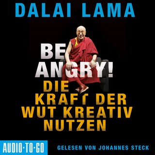 Be Angry - Die Kraft der Wut kreativ nutzen (Ungekürzt) als Hörbuch