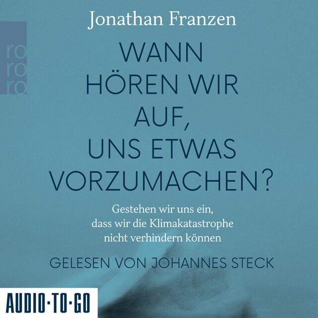 Bokomslag för Wann hören wir auf, uns etwas vorzumachen? - Gestehen wir uns ein, dass wir die Klimakatastrophe nicht verhindern können (Gekürzt)