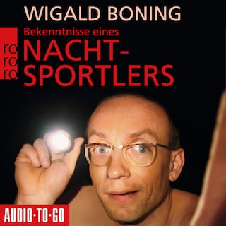 Bekenntnisse eines Nachtsportlers (Gekürzt) als Hörbuch
