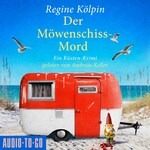 Der Möwenschiss-Mord - Ino Tjarks & Co. ermitteln - Ein Küsten-Krimi, Band 2 (ungekürzt)