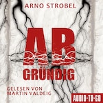 Abgründig (ungekürzt)