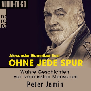 Ohne jede Spur - Wahre Geschichten von vermissten Menschen (ungekürzt) als Hörbuch
