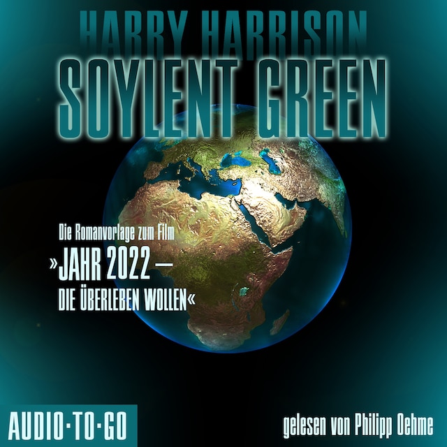 Book cover for Soylent Green - Die Romanvorlage zum Film "Jahr 2022 - die überleben wollen" (ungekürzt)