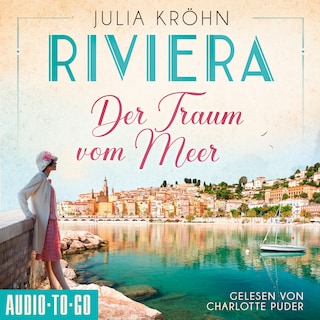 Der Traum vom Meer - Die Riviera-Saga, Band 1 (ungekürzt) als Hörbuch