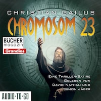 Chromosom 23 - Eine Thriller-Satire (ungekürzt)