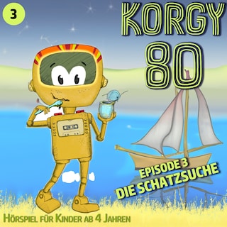 Korgy 80, Episode 3: Die Schatzsuche als Hörbuch