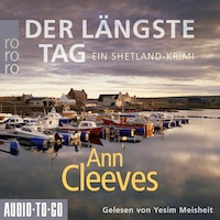 Der längste Tag - Die Shetland-Krimis, Band 2 (ungekürzt)