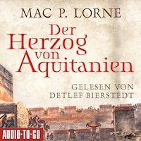 Der Herzog von Aquitanien (ungekürzt)