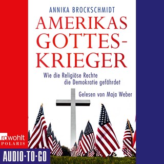 Amerikas Gotteskrieger - Wie die Religiöse Rechte die Demokratie gefährdet (ungekürzt) als Hörbuch
