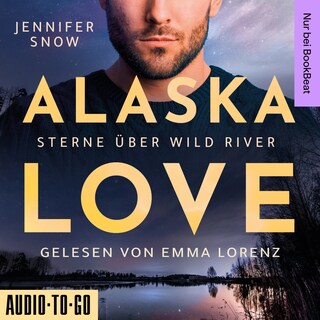 Sterne über Wild River - Alaska Love, Band 4 (ungekürzt) bookCoverFor