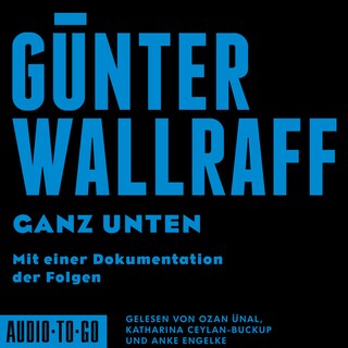 Ganz Unten - Mit einer Dokumentation der Folgen (ungekürzt) als Hörbuch