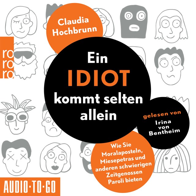 Book cover for Ein Idiot kommt selten allein - Wie Sie Moralaposteln, Miesepetras und anderen schwierigen Zeitgenossen Paroli bieten (ungekürzt)