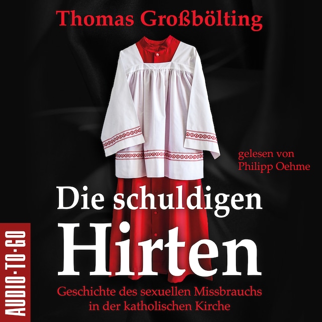 Book cover for Die schuldigen Hirten - Geschichte des sexuellen Missbrauchs in der katholischen Kirche (ungekürzt)