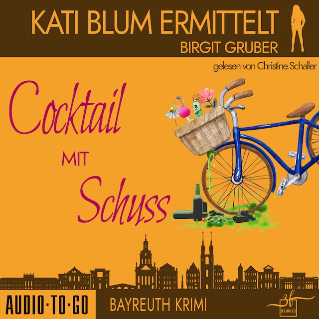Portada de libro para Cocktail mit Schuss - Kati Blum ermittelt, Band 4 (ungekürzt)