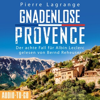 Gnadenlose Provence - Ein Fall für Commissaire Leclerc - Der achte Fall für Albin Leclerc, Band 8 (ungekürzt) als Hörbuch